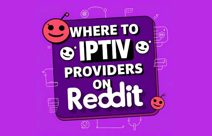 where to find iptv providers reddit